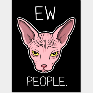 Ew. People. Sphynx cat. Posters and Art